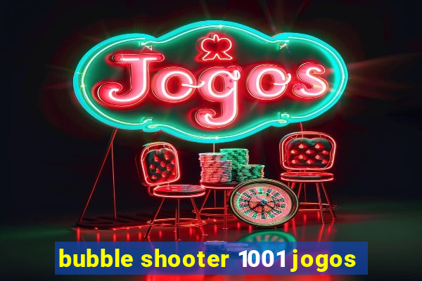 bubble shooter 1001 jogos